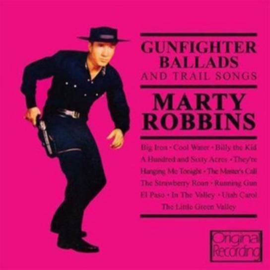 Gunfighter Ballads And Trail Songs Robbins Marty