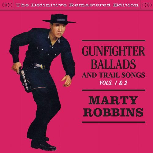 Gunfighter Ballads And Trail Songs - vol. 1 & 2 Marty Robbins