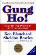 Gung Ho!: Turn on the People in Any Organization Blanchard Ken