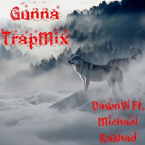 Gunna Trapmix DawnVi feat. Michael Rashad