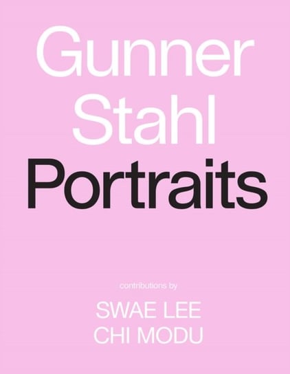 Gunner Stahl: Portraits: I Have So Much To Tell You Gunner Stahl