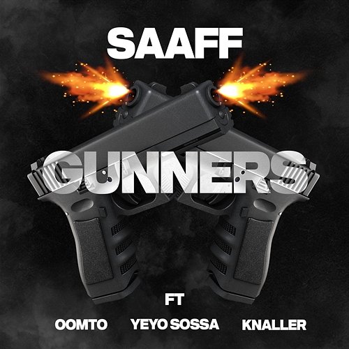 Gunners Saaff, Oomto, & Knaller feat. Yeyo Sossa