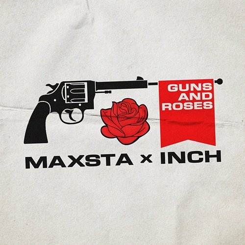 Guns And Roses Maxsta feat. Inch