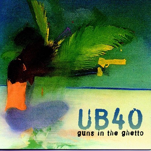 Guns In The Ghetto UB40