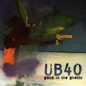 Guns in the Ghetto UB40