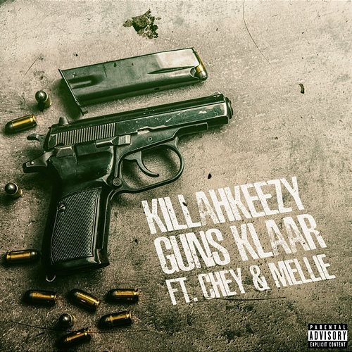 Guns Klaar Mellie, Killahkeezy feat. Chey