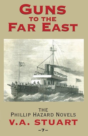 Guns to the Far East Stuart V. A.