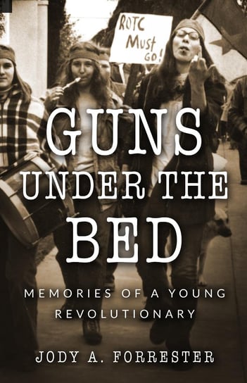 Guns Under the Bed Jody A. Forrester