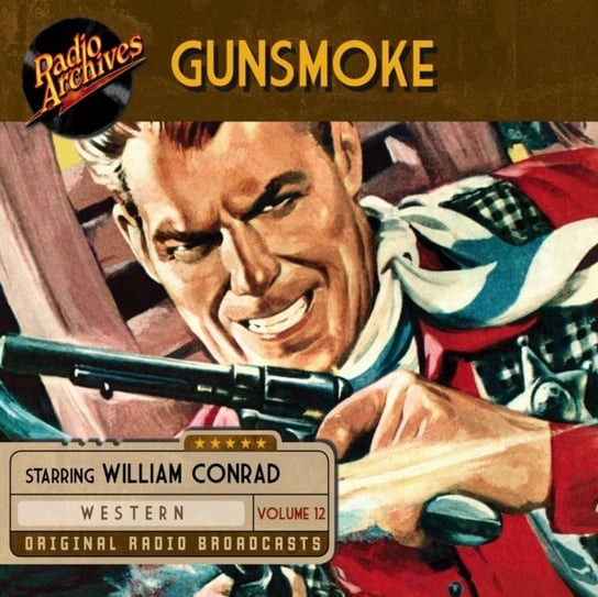 Gunsmoke. Volume 12 John Meston, William Conrad