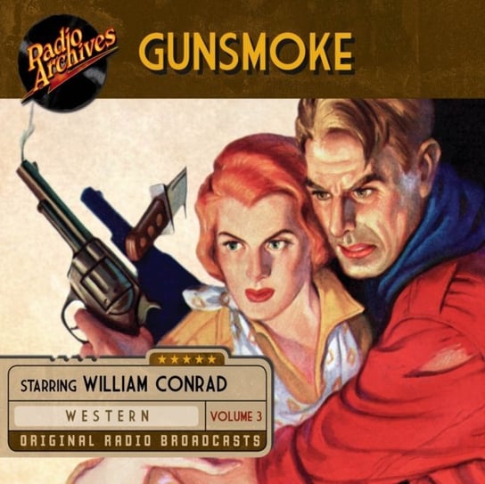 Gunsmoke. Volume 3 John Meston, William Conrad