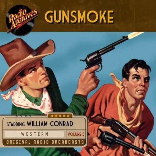 Gunsmoke. Volume 5 John Meston, William Conrad