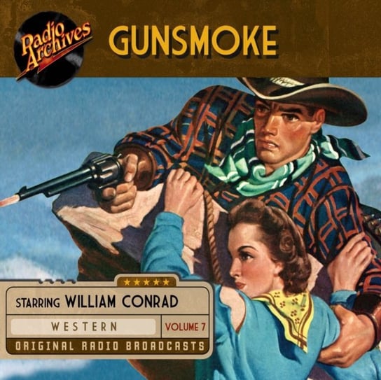 Gunsmoke. Volume 7 John Meston, William Conrad