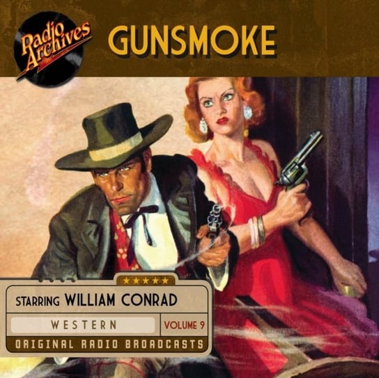 Gunsmoke. Volume 9 John Meston, William Conrad
