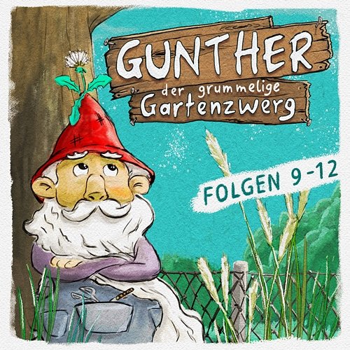 Gunther der grummelige Gartenzwerg: Folge 9 - 12 Gunther der grummelige Gartenzwerg