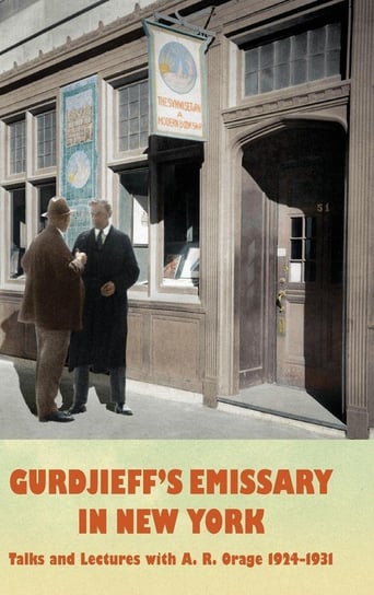 Gurdjieff's Emissary in New York Orage A.  R.