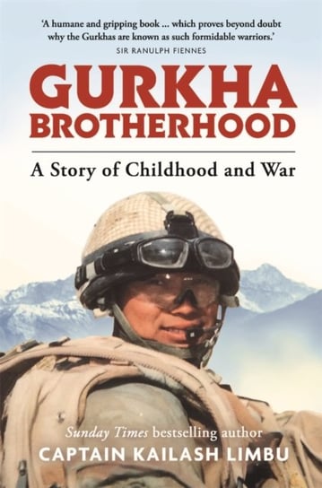 Gurkha Brotherhood: A Story Of Childhood And War Captain Kailash Limbu