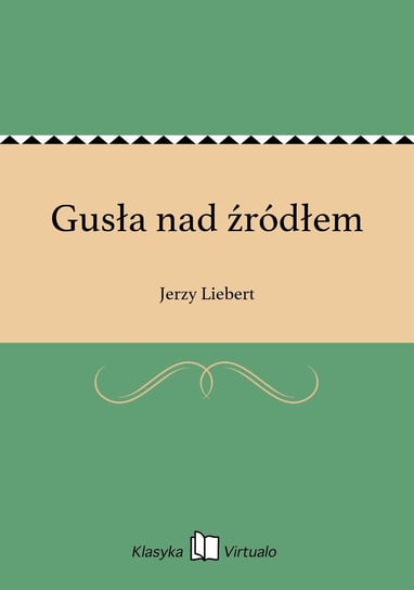 Gusła nad źródłem Liebert Jerzy