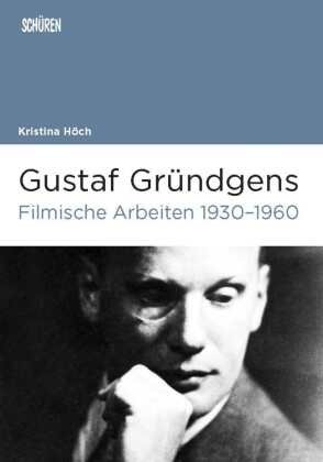 Gustaf Gründgens. Filmische Arbeiten 1930-1960 Schüren Verlag