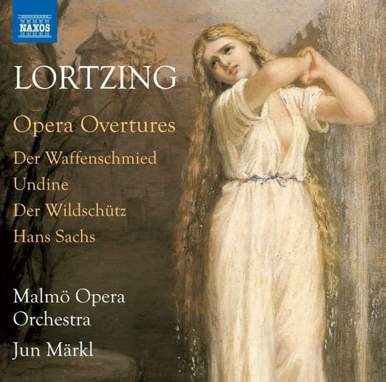 Gustav Albert Lortzing Opera Overtures - Der Waffenschmied. Undine. Der Wildschutz. Hans Sachs Various Artists