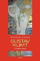 Gustav Klimt. Romanbiografie Karez Patrick