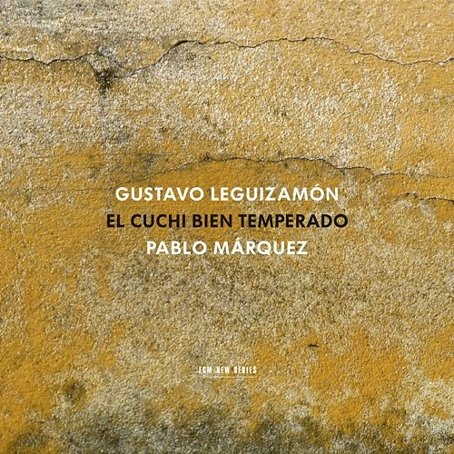 Gustavo "Cuchi" Leguizamón: El Cuchi bien temperado Pablo Márquez