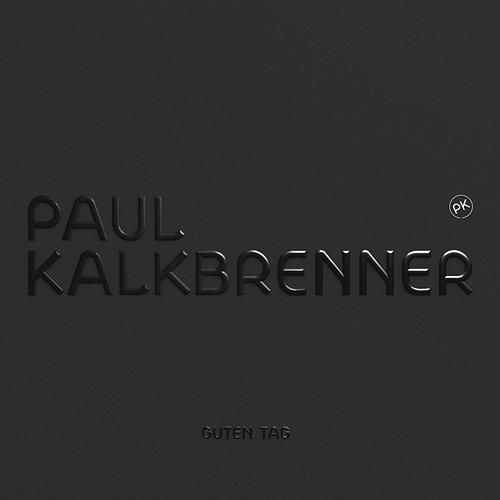 Guten Tag Paul Kalkbrenner