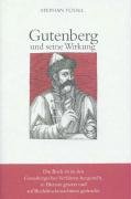 Gutenberg und seine Wirkung Fussel Stephan