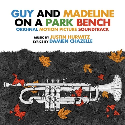 Guy and Madeline on a Park Bench (Original Soundtrack Album) Justin Hurwitz