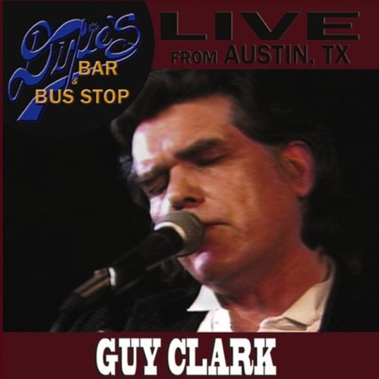 Guy Clark: Live from Dixie's Bar and Bus Stop (brak polskiej wersji językowej) Megaforce