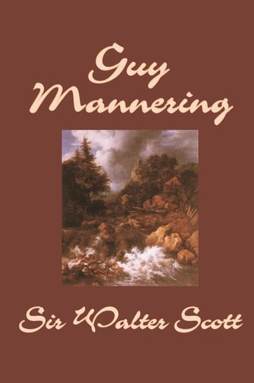 Guy Mannering by Sir Walter Scott, Fiction, Literary Scott Sir Walter
