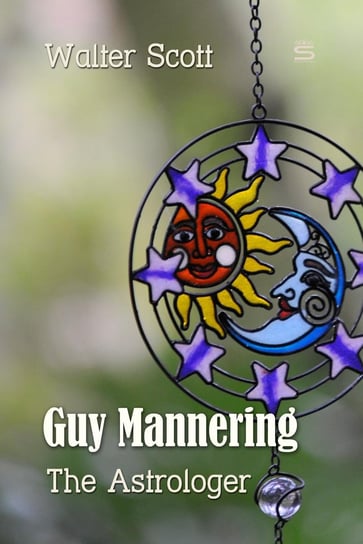 Guy Mannering: The Astrologer Walter Scott