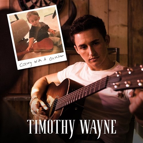 Guy With A Guitar Timothy Wayne