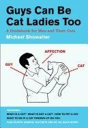 Guys Can Be Cat Ladies Too Showalter Michael