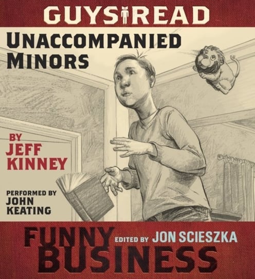 Guys Read: Unaccompanied Minors Kinney Jeff