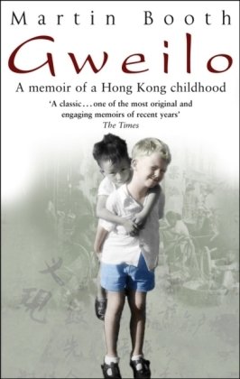 Gweilo: Memories Of A Hong Kong Childhood Booth Martin