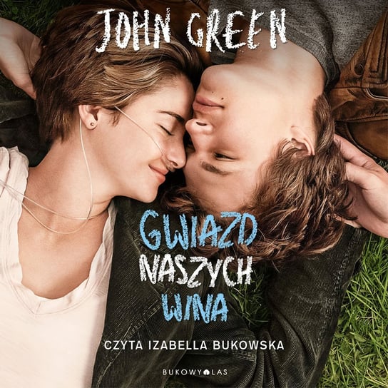 Gwiazd naszych wina - audiobook John Green