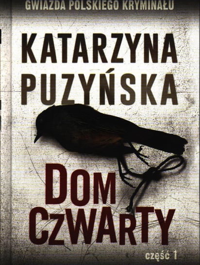 Gwiazda Polskiego Kryminału - autor Katarzyna Puzyńska Ringier Axel Springer Sp. z o.o.