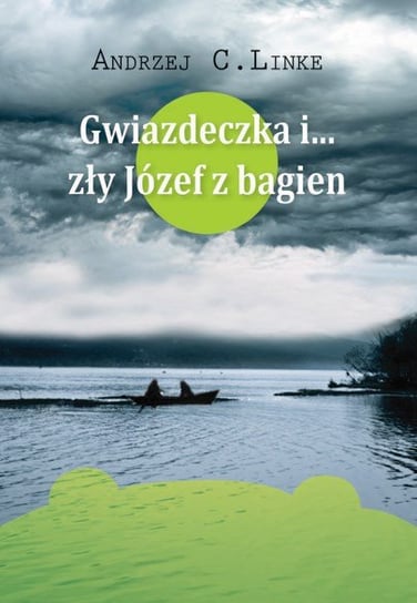 Gwiazdeczka i… zły Józef z bagien Linke Andrzej C.