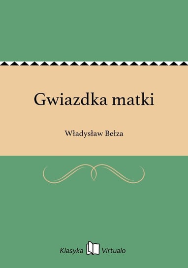 Gwiazdka matki Bełza Władysław