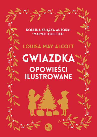 Gwiazdka. Opowieści ilustrowane May Alcott Louisa