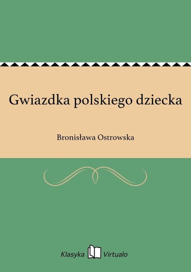Gwiazdka polskiego dziecka Ostrowska Bronisława