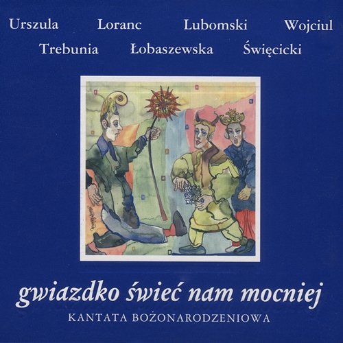 Gwiazdko Świeć Nam Mocniej - Kantata Bożonarodzeniowa Various Artists