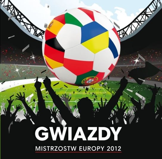 Gwiazdy Mistrzostw Europy 2012 Opracowanie zbiorowe