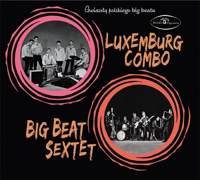 Gwiazdy polskiego big beatu: Luxemburg Combo / Big Beat Sextet Various Artists