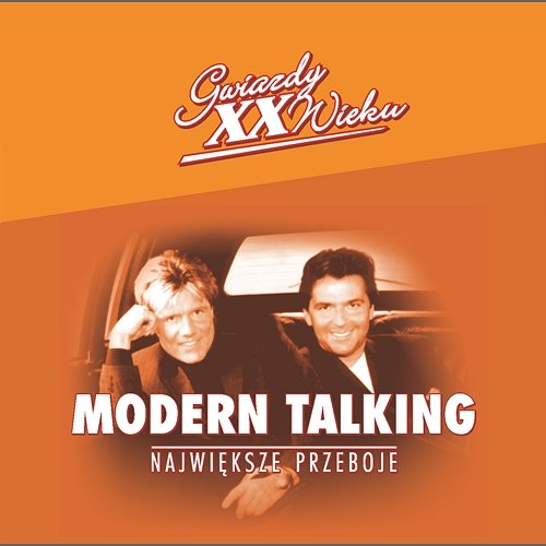 Gwiazdy XX Wieku - Modern Talking Modern Talking