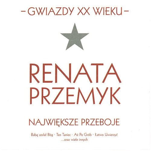 Gwiazdy XX wieku- Renata Przemyk Renata Przemyk