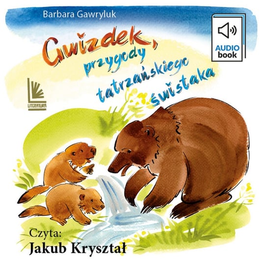 Gwizdek - przygody tatrzańskiego świstaka Gawryluk Barbara