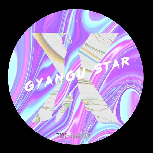 GYANGU STAR X-GANG with Shauco