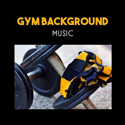 Gym Background Music – Energetic Beats for Motivational Workout, Healthy Cardio Fitness, Spinning & Stretching Exercises Various Artists