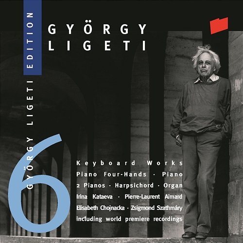 György Ligeti Edition, Vol. 6: Keyboard Works Pierre-Laurent Aimard, Irina Kataeva, Zsigmond Szathmáry